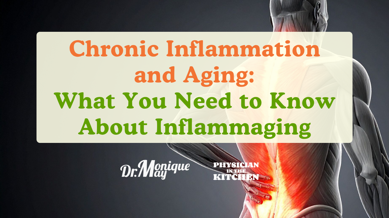 Chronic Inflammation and Aging What You Need to Know About Inflammaging Chronic Inflammation and Aging: What You Need to Know About Inflammaging